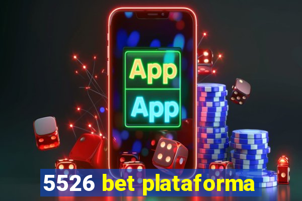 5526 bet plataforma